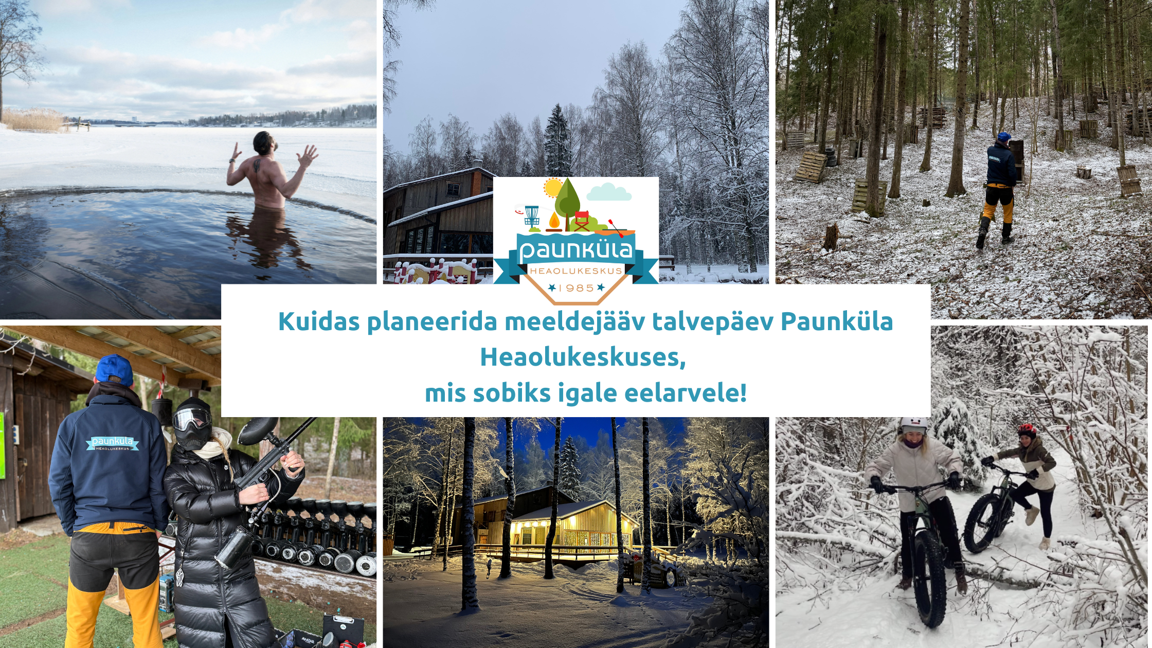Kuidas planeerida meeldejääv talvepäev Paunküla Heaolukeskuses, mis sobiks igale eelarvele!